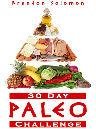 Free Download Ebook - Paleo: 30 Day Paleo Challenge: Discover the Secret to Health and Rapid Weight Loss with the Paleo 30 Day Challenge; Paleo Cookbook with Complete 30 Day Meal Plan