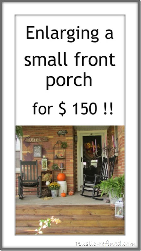 A quick and budget friendly Do It Yourself Project to enlarge the front porch in one weekend. A quick and budget friendly Do It Yourself Project to enlarge the front porch in one weekend.