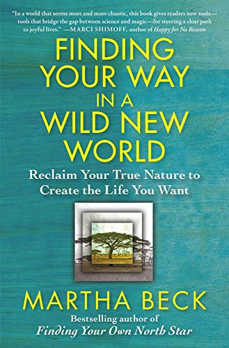 Premium Books - Finding Your Way in a Wild New World: Reclaim Your True Nature to Create the Life You Want