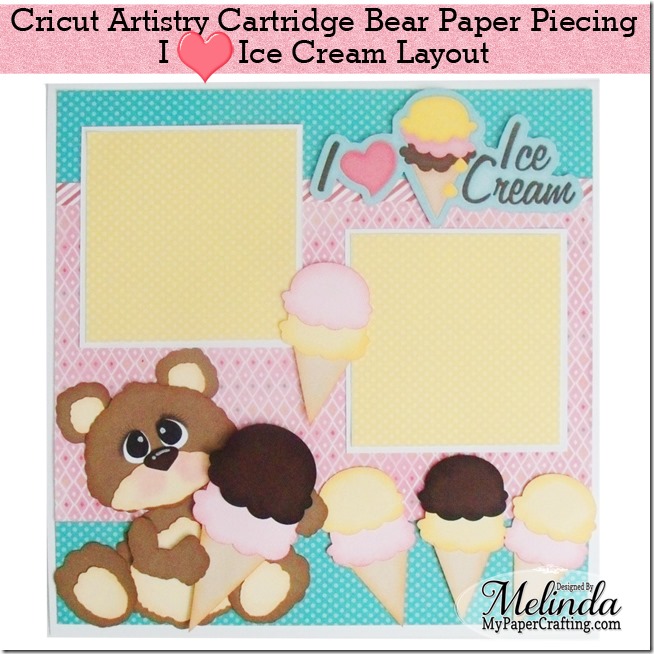 cricut artistry bear-ice cream scrapbook layout-650