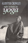 The Equinox Vol Iii No Iv Eight Lectures On Yoga
