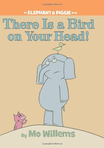 Text Ebook - There Is a Bird On Your Head! (An Elephant and Piggie Book)