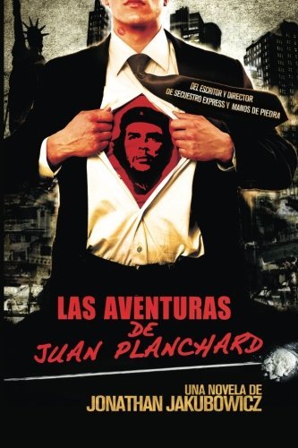 Popular Books - Las Aventuras de Juan Planchard: Una Novela del Director de Secuestro Express y Hands of Stone (Volume 1) (Spanish Edition)