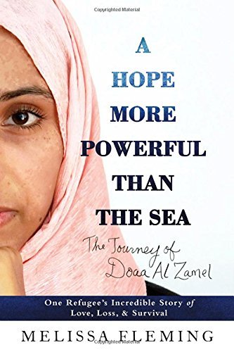 PDF Books - A Hope More Powerful Than the Sea: The Journey of Doaa Al Zamel: One Refugee's Incredible Story of Love, Loss, and Survival