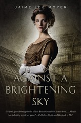 Against a Brightening Sky - Jaime Lee Moyer