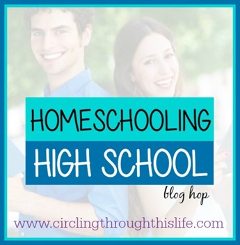 Homeschooling High School at Circling Through This Life