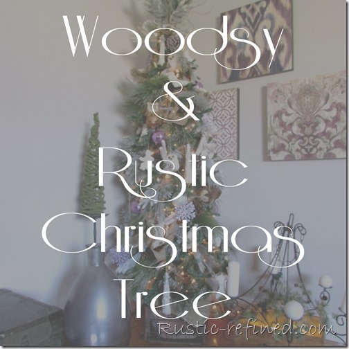 How to decorate a woodsy and rustic christmas tree