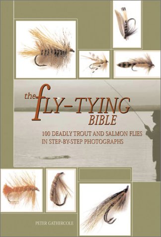 Premium Ebook - The Fly-Tying Bible: 100 Deadly Trout and Salmon Flies in Step-by-Step Photographs