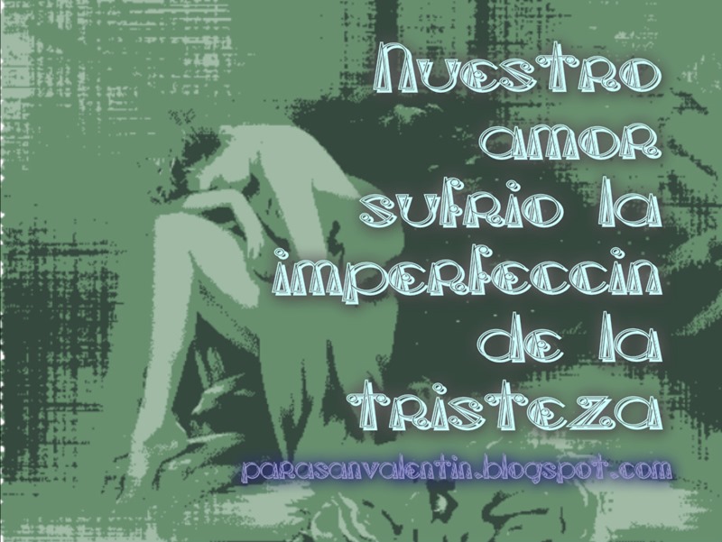 [el%2520amor%2520sufri%25C3%25B3%2520la%2520imperfecci%25C3%25B3n%2520de%2520la%2520tristeza%255B3%255D.jpg]