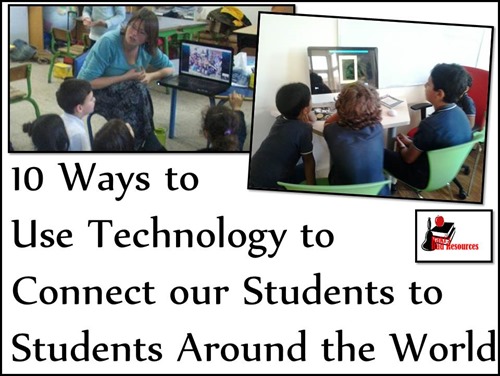 10 Ways to Use Technology to Connect our Students to Students Around the World - Ideas in this blog post can be used in any classroom for elementary, middle or high school. You may also connect with other teachers on our Global Teacher Connect Facebook page. Stop by and find out more at Raki's Rad Resources