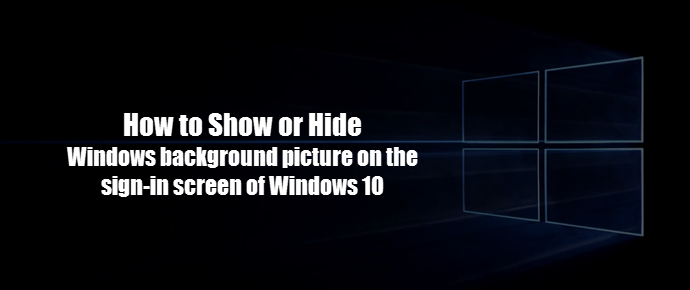 Show/Hide background image in the Sign-in screen of #Windows 10 (www.kunal-chowdhury.com)