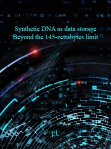 Synthetic DNA as data storage - Beyond the 145-zettabytes limit Cover