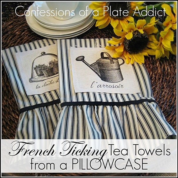 CONFESSIONS OF A PLATE ADDICT French Ticking Tea Towels from a Pillowcase