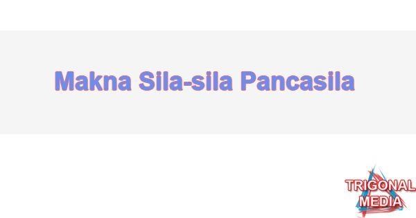 Makna Sila-sila Pancasila