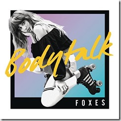 Foxes // Body Talk