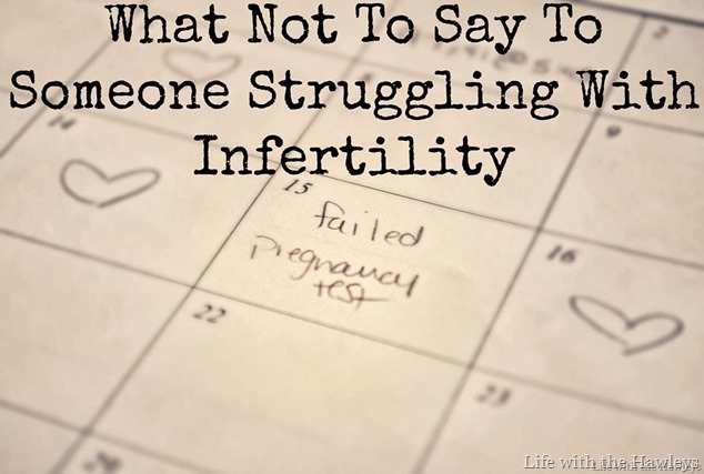 What Not to Say To Someone Struggling With Infertility