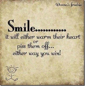 smile-warm their hearts or p them off