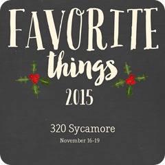 favorite things 2015 at 320 Sycamore