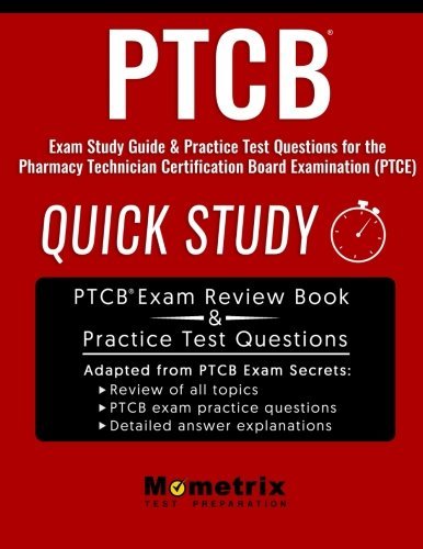 Text Books - PTCB Exam Study Guide: Quick Study & Practice Test Questions for the Pharmacy Technician Certification Board Examination (PTCE)