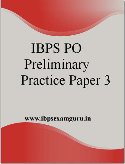 IBPS PO Preliminary practice Set 3 IBPS PO Preliminary practice Set 3