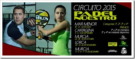 I Circuito Padel Nuestro 2015: el mejor pádel en la Región de Murcia.