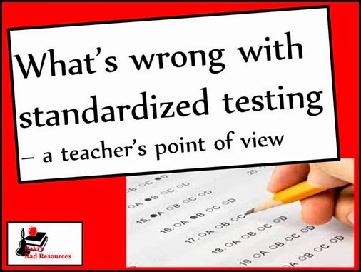 What's wrong with standardized testing - a teacher's point of view editorial piece written by Heidi Raki of Raki's Rad Resources.