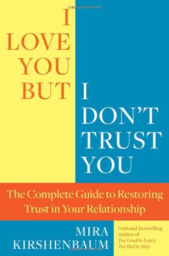 Premium Ebook - I Love You But I Don't Trust You: The Complete Guide to Restoring Trust in Your Relationship