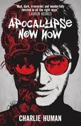 Apocalypse Now Now - Charlie Human