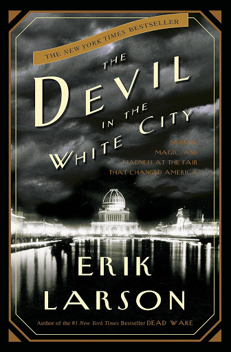 Popular Books - The Devil in the White City: A Saga of Magic and Murder at the Fair that Changed America