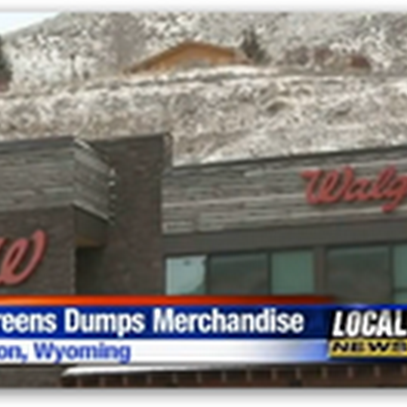 Walgreens, No Time For Charity, Moves Truckloads of Closed Store Inventory to Landfill, Mayor of Wyoming Town Upset As New Products Perfectly Usable Were Trashed