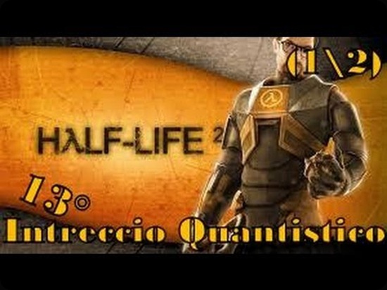Half-Life2 Intreccio Quantistico Half-Life2 Intreccio Quantistico