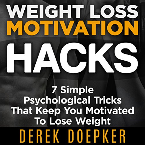 PDF Ebook - Weight Loss Motivation Hacks: 7 Psychological Tricks That Keep You Motivated To Lose Weight