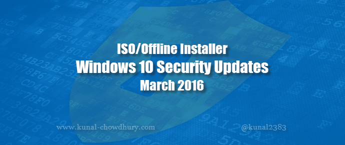 Download Windows 10 security updates ISO file for March 2016 (www.kunal-chowdhury.com)