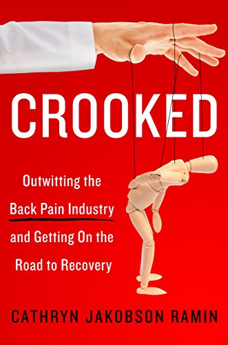 Free Download Books - Crooked: Outwitting the Back Pain Industry and Getting on the Road to Recovery