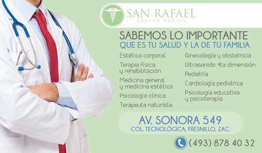 Centro Médico San Rafael, Sonora No. 549, López Mateos 549, Tecnológica, 99020 Fresnillo, Zac., México, Asesor médico | ZAC