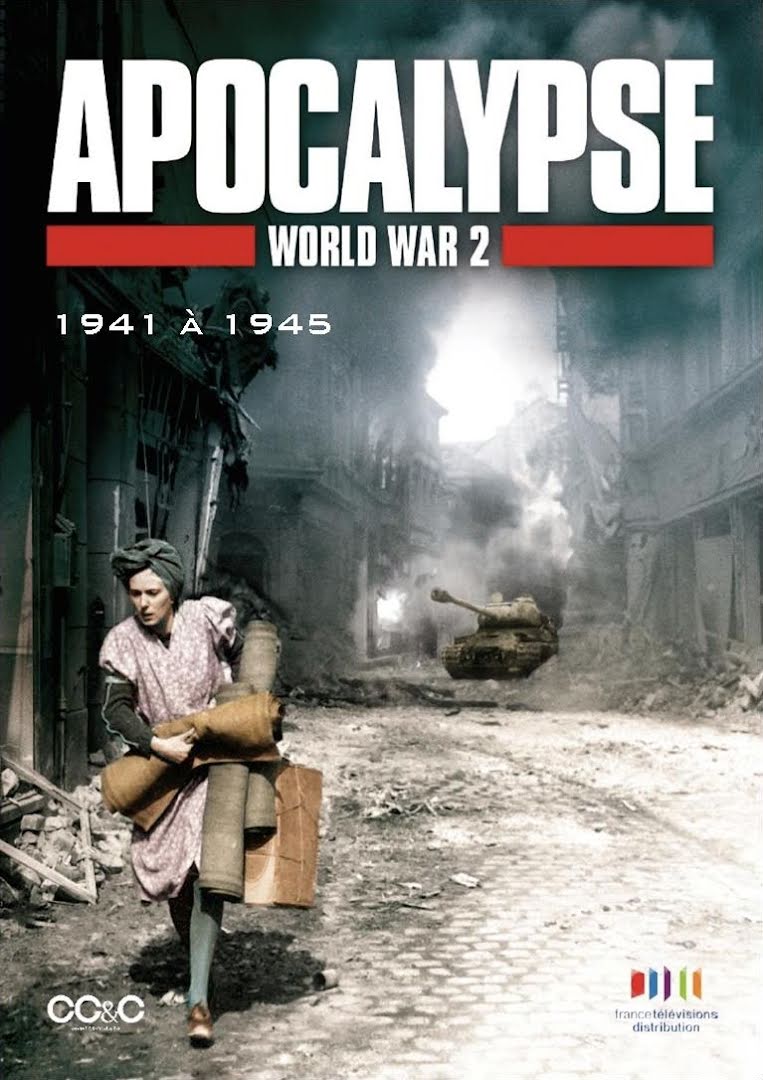 Apocalipsis: La Segunda Guerra Mundial - Apocalypse: La 2ème Guerre Mondiale- Apocalypse: The Second World War (2009)
