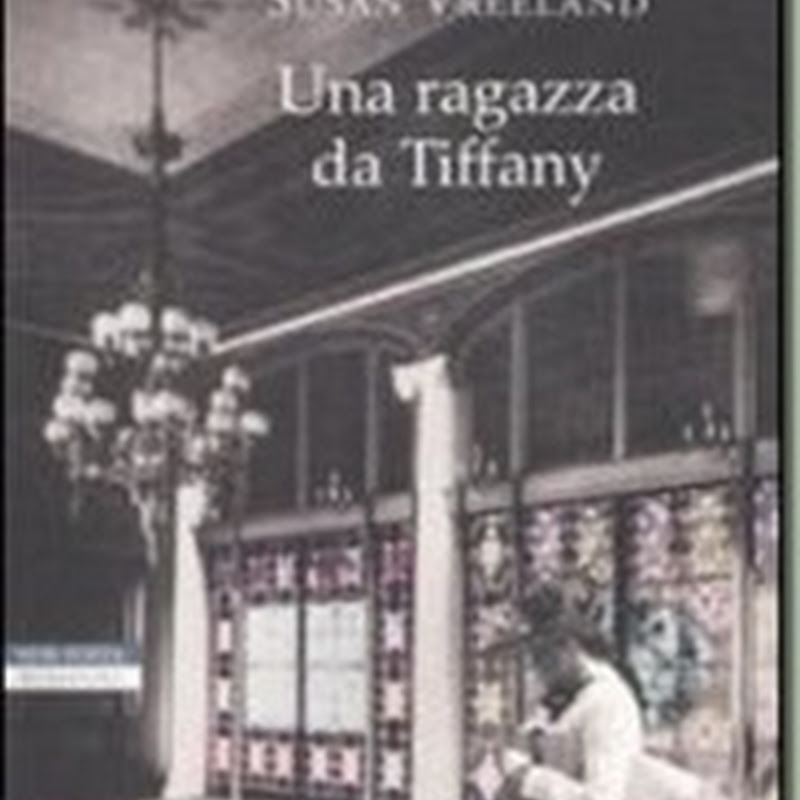 Recensione 'Una ragazza da Tiffany' di Susan Vreeland–Neri Pozza