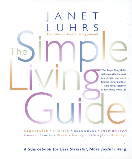 Premium Books - The Simple Living Guide: A Sourcebook for Less Stressful, More Joyful Living