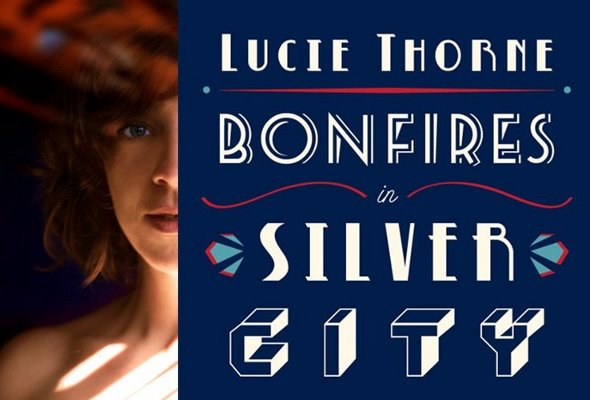 Lucie Thorne - Bonfires In Silver City