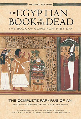 Text Ebook - The Egyptian Book of the Dead: The Book of Going Forth by Day: The Complete Papyrus of Ani Featuring Integrated Text and Full-Color Images
