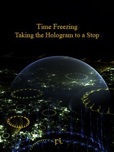 Time Freezing-Taking the Hologram to a Stop Cover