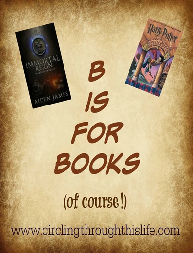 B is for Books ~ Blogging Through the Alphabet at Circling Through This Life