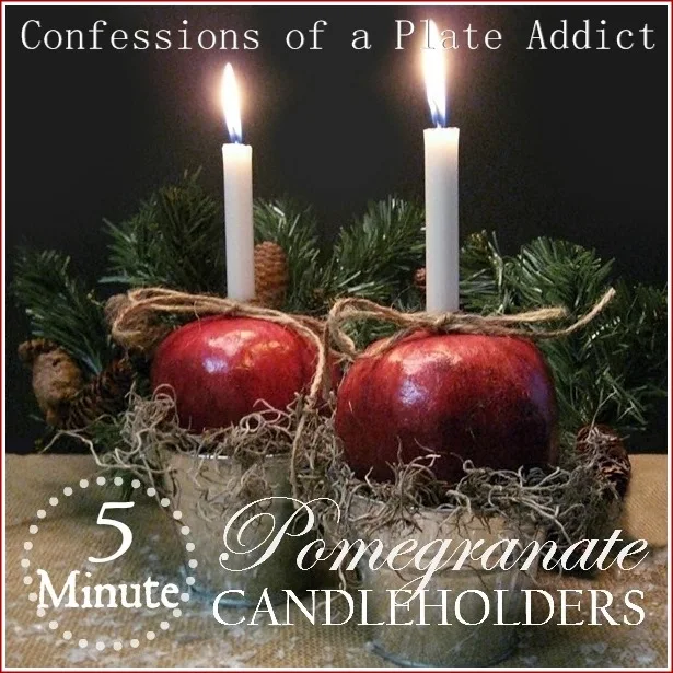CONFESSIONS OF A PLATE ADDICT Easy 5 Minute Pomegranate Candle Holders