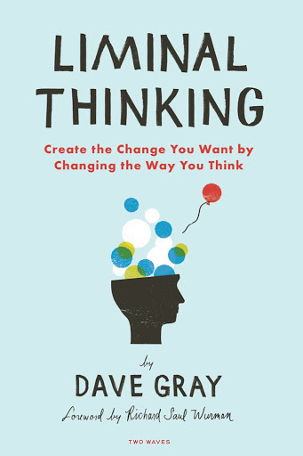 Free Books - Liminal Thinking: Create the Change You Want by Changing the Way You Think