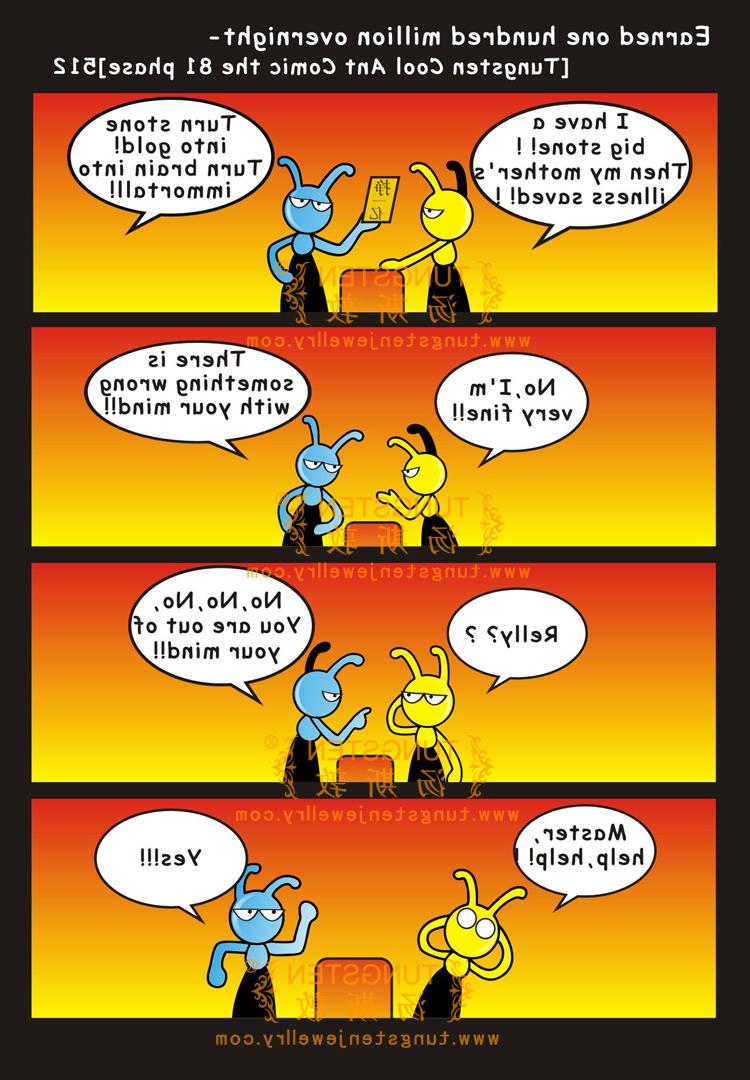 Earned one hundred million overnight- Tungsten Cool Ant Comic the 81 phase 