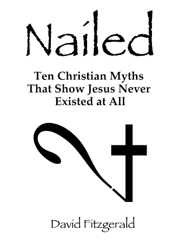 Most Popular Ebook - Nailed: Ten Christian Myths That Show Jesus Never Existed At All