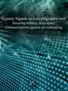 Seismic Signals as a cryptographic tool - Securing military deep-space communications against eavesdropping Cover