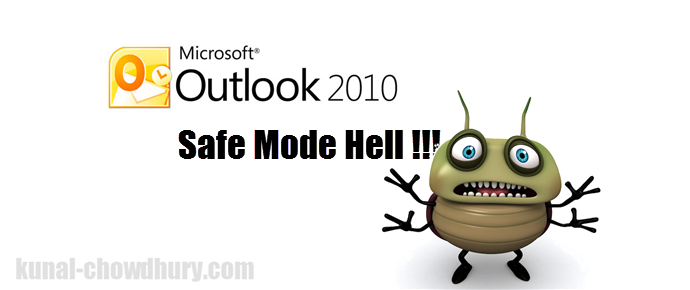 Outlook runs into Safe Mode always - A quick Fix (www.kunal-chowdhury.com)