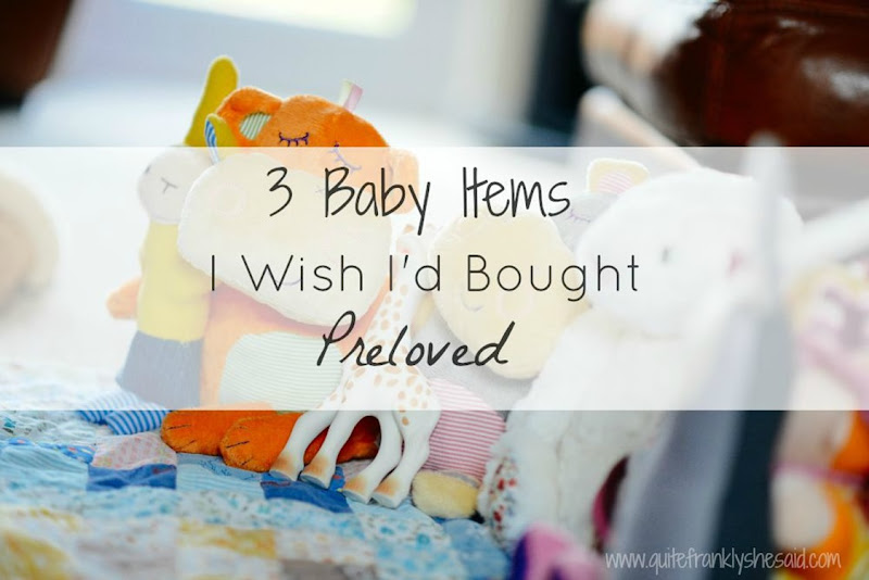 Baby Items I wish I bought preloved