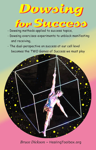 Free Ebook - Dowsing for Success: Dowsing exercises to unblock the channels by which we receive and manifest (Best Practices in Energy Medicine Book 17)